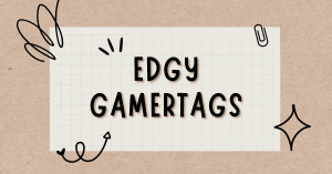 Read more about the article 300+ Cool Edgy Gamertags – AestheticNames